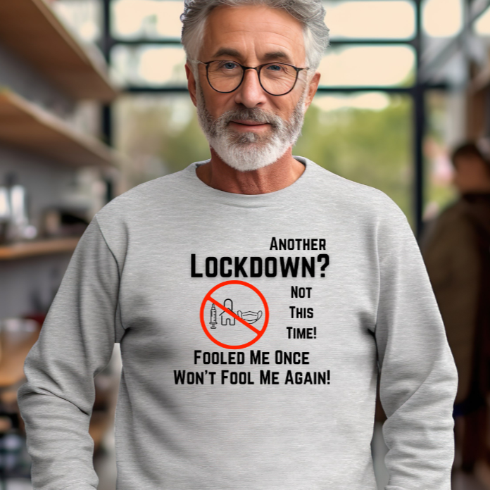 Lockdown Survivor Sweatshirt | 'Fooled Me Once, Won't Fool Me Again!' | Unisex Pandemic Fashion