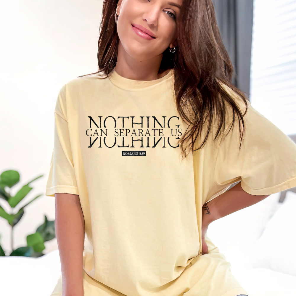 Romans 8:39 'Nothing Can Separate Us' Comfort Colors Tee | Inspirational Bible Verse Shirt | Multiple Colors