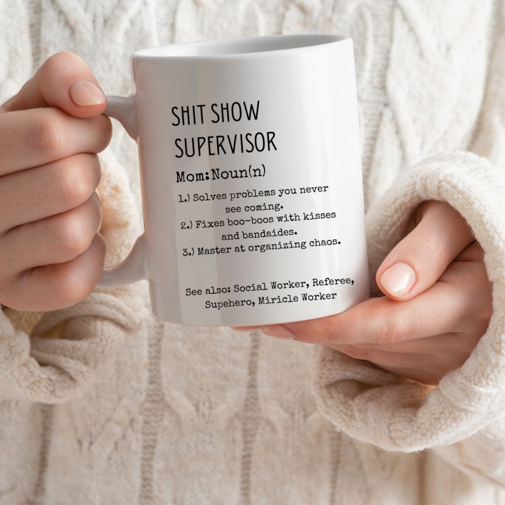 Shit Show Supervisor Mug - Definition of Mom - White Ceramic Coffee Cup - 11oz Black Print - Holiday Gift