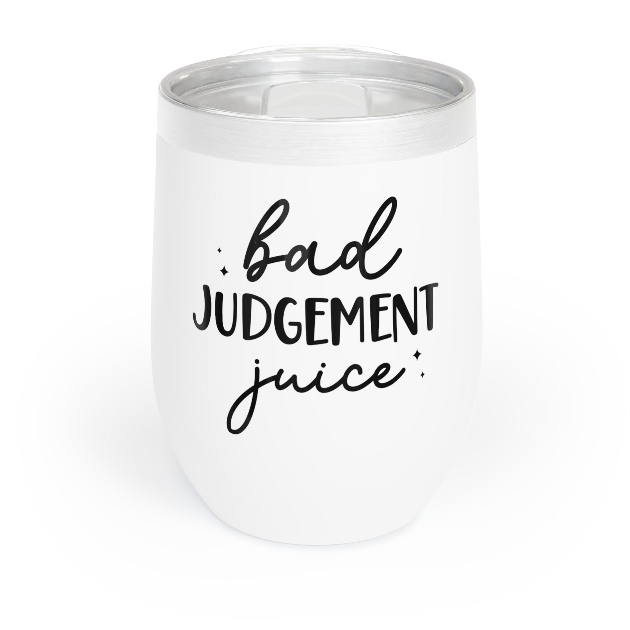 Bad Judgement Juice Tumbler Perfect Gift Bridesmaid Gift Bridal Shower Gift Anniversary Gift Durable Insulated Chill Tumbler