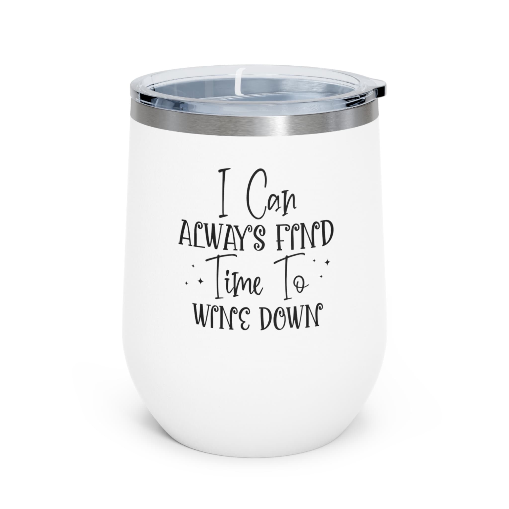 Time To Wine Down 12oz Insulated Wine Tumbler